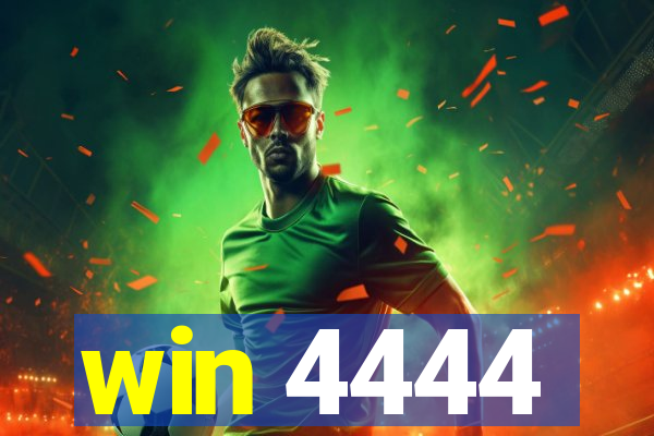 win 4444